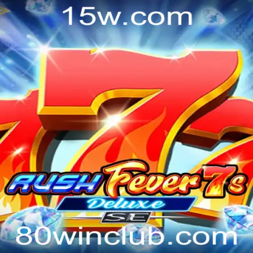 RushFever7sDeluxeSE: Descubra a Nova Sensação dos Jogos com a Palavra-Chave '80win'